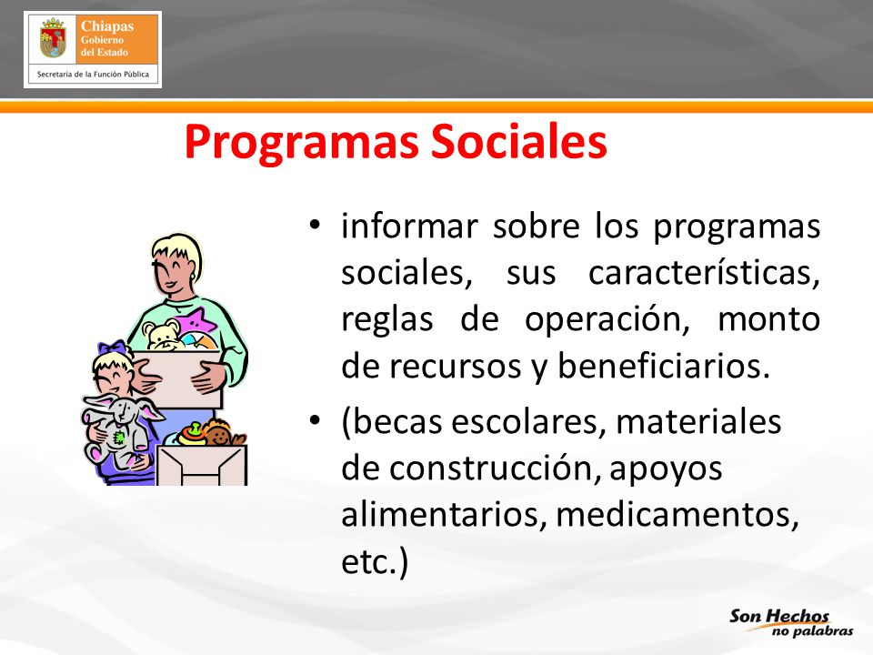 Programas Sociales informar sobre los programas sociales, sus características, reglas de operación, monto de recursos y beneficiarios.