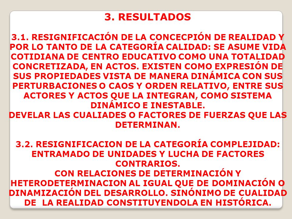 DEVELAR LAS CUALIADES O FACTORES DE FUERZAS QUE LAS DETERMINAN.