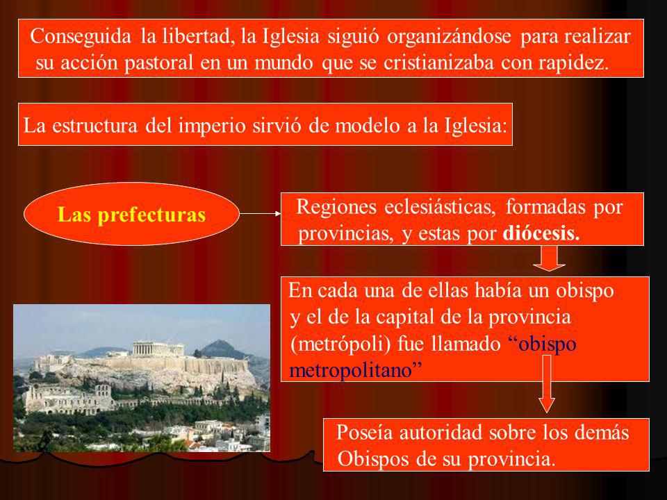 Conseguida la libertad, la Iglesia siguió organizándose para realizar