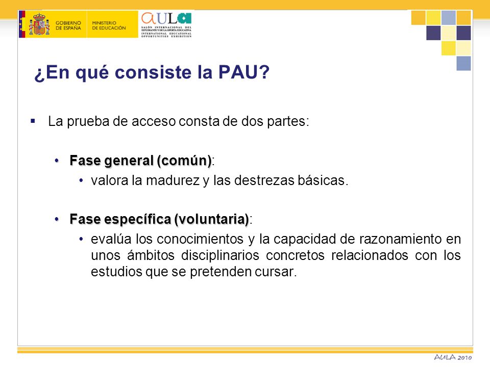 ¿En qué consiste la PAU La prueba de acceso consta de dos partes: