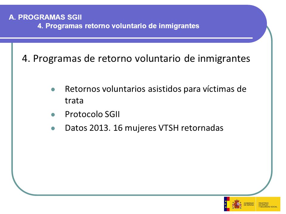 A. PROGRAMAS SGII 4. Programas retorno voluntario de inmigrantes