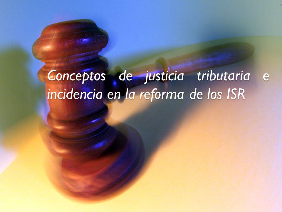 Conceptos de justicia tributaria e incidencia en la reforma de los ISR