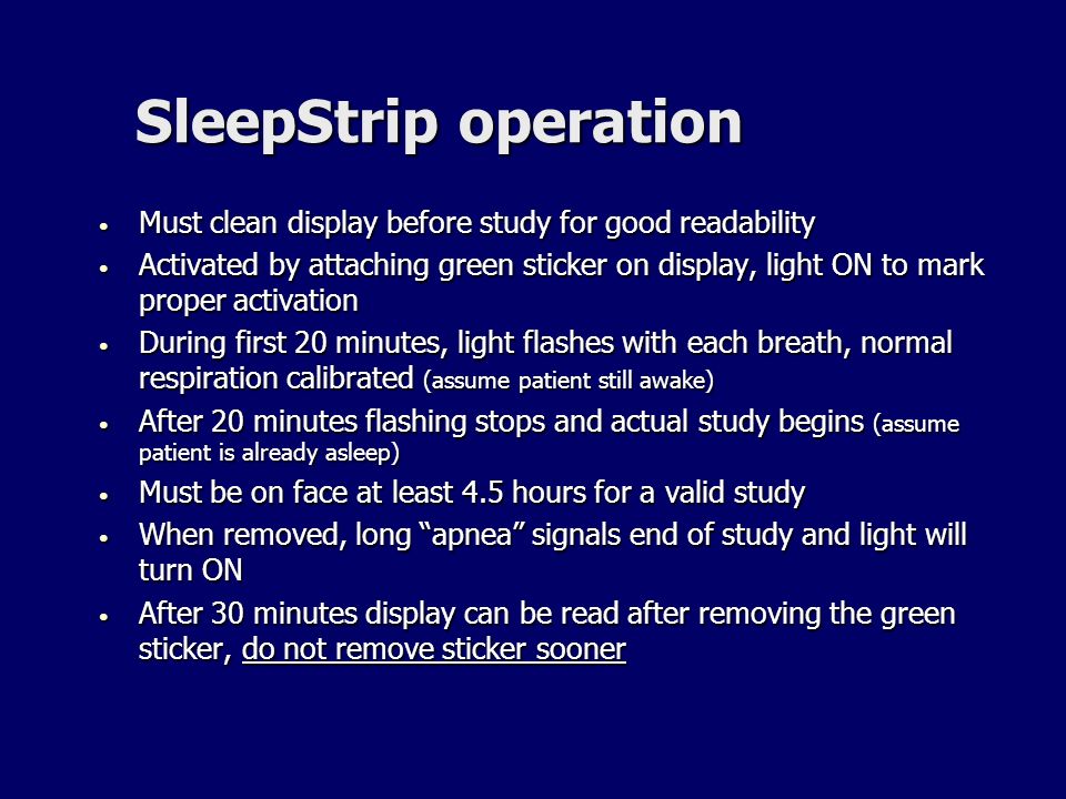 SleepStrip operation Must clean display before study for good readability.