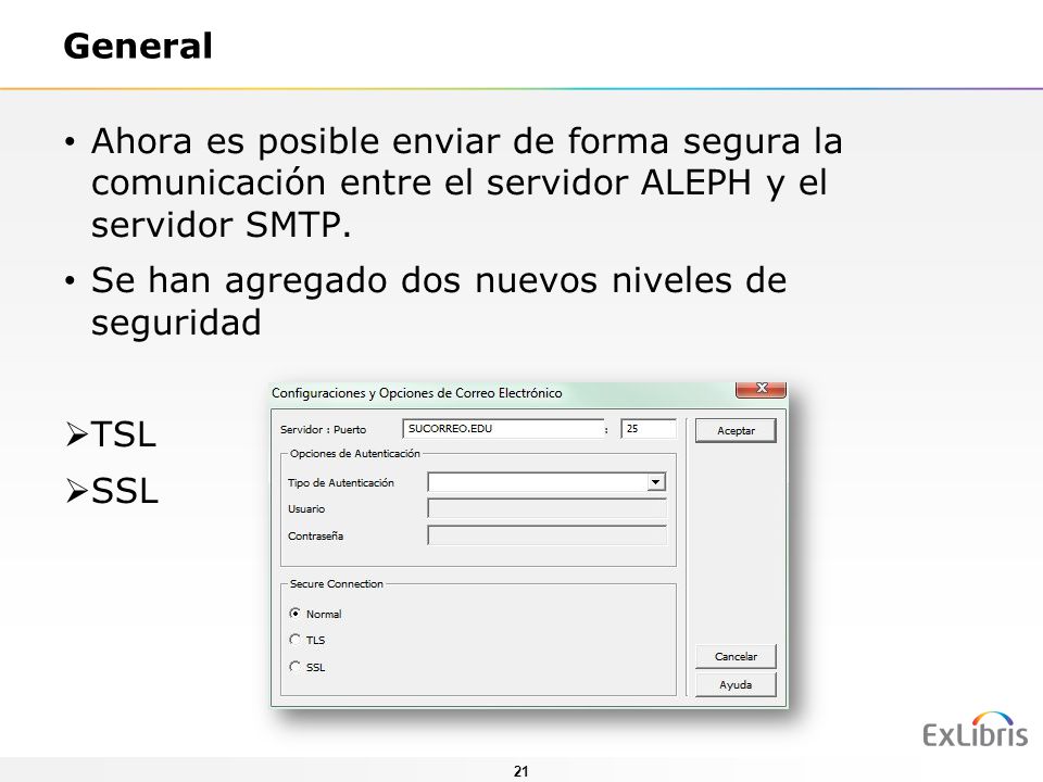 General Ahora es posible enviar de forma segura la comunicación entre el servidor ALEPH y el servidor SMTP.