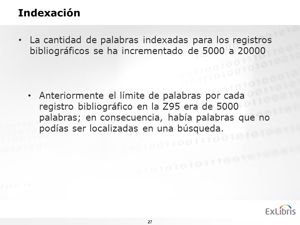 Indexación La cantidad de palabras indexadas para los registros bibliográficos se ha incrementado de 5000 a
