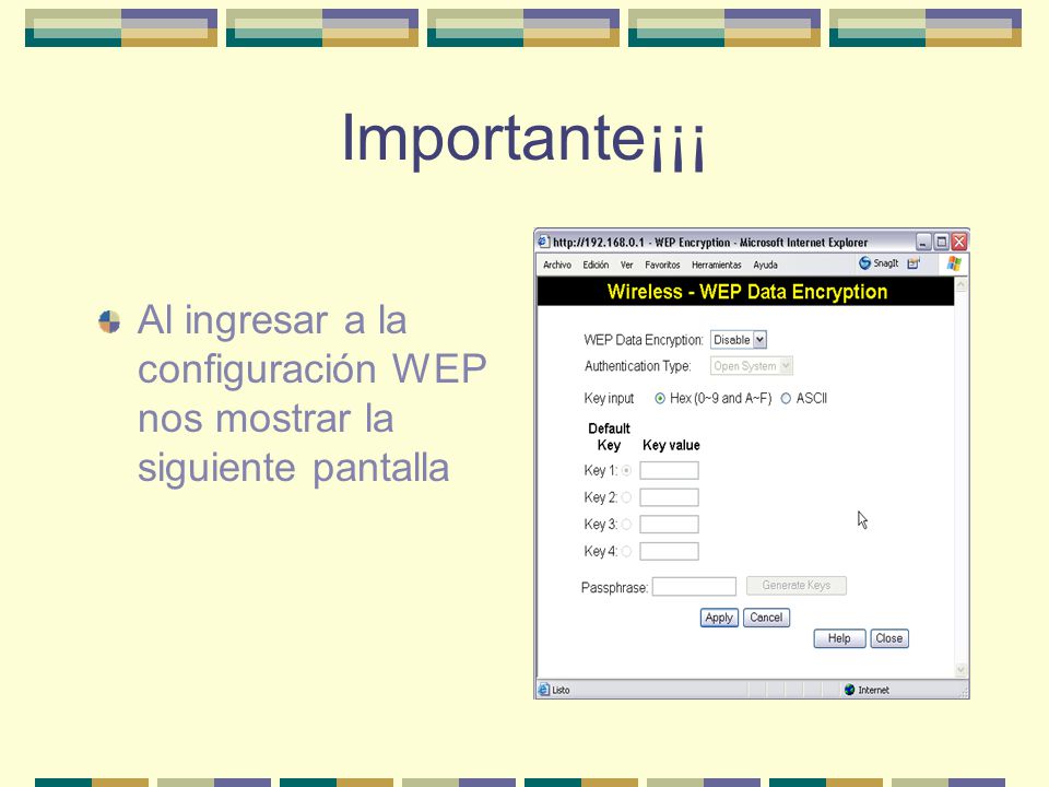 Importante¡¡¡ Al ingresar a la configuración WEP nos mostrar la siguiente pantalla