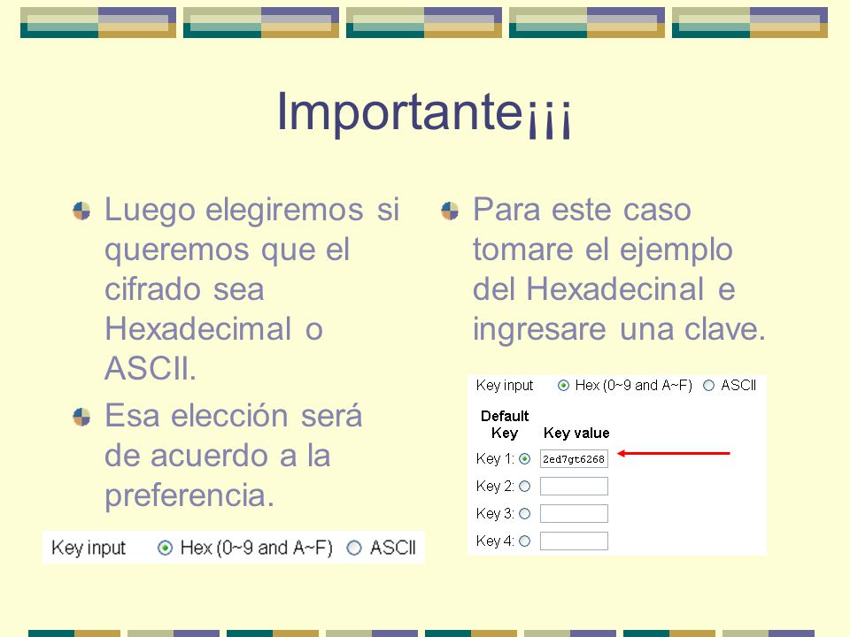 Importante¡¡¡ Luego elegiremos si queremos que el cifrado sea Hexadecimal o ASCII. Esa elección será de acuerdo a la preferencia.
