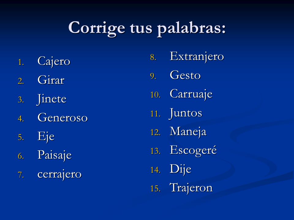 Corrige tus palabras: Extranjero Cajero Gesto Girar Carruaje Jinete