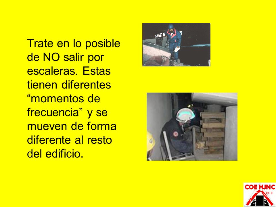 Trate en lo posible de NO salir por escaleras