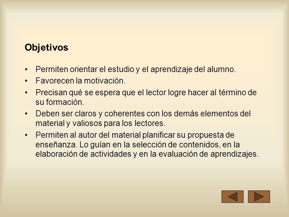 Objetivos Permiten orientar el estudio y el aprendizaje del alumno.