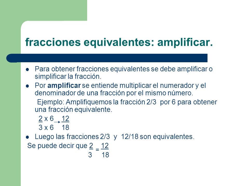 fracciones equivalentes: amplificar.