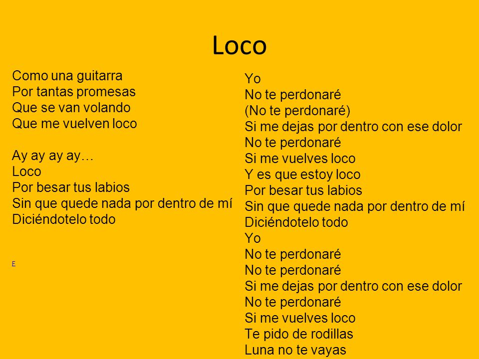 Loco Como una guitarra Por tantas promesas Que se van volando Que me vuelven loco.