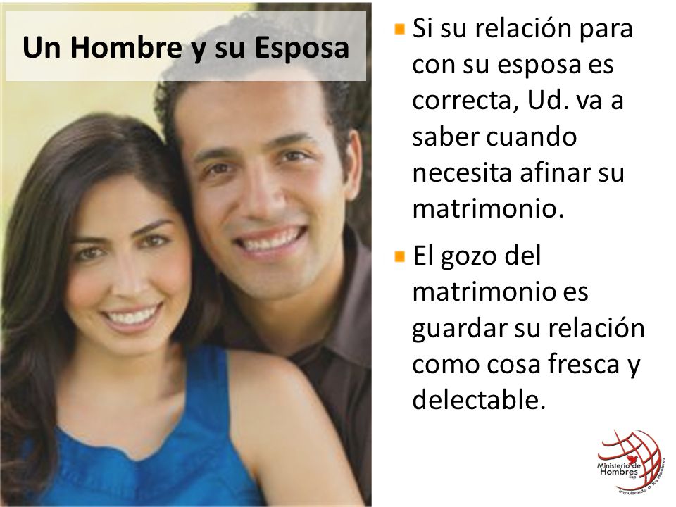 Si su relación para con su esposa es correcta, Ud