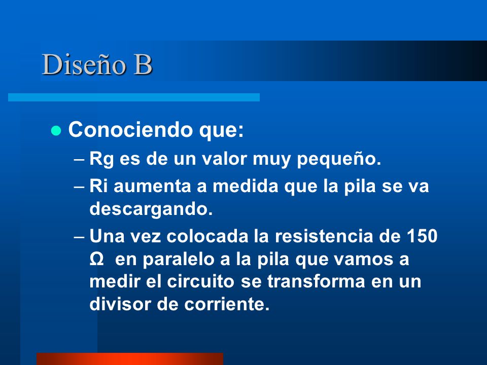 Diseño B Conociendo que: Rg es de un valor muy pequeño.