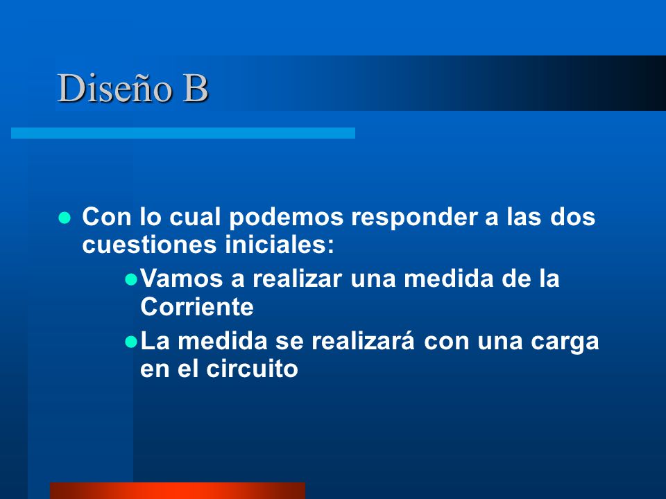 Diseño B Con lo cual podemos responder a las dos cuestiones iniciales:
