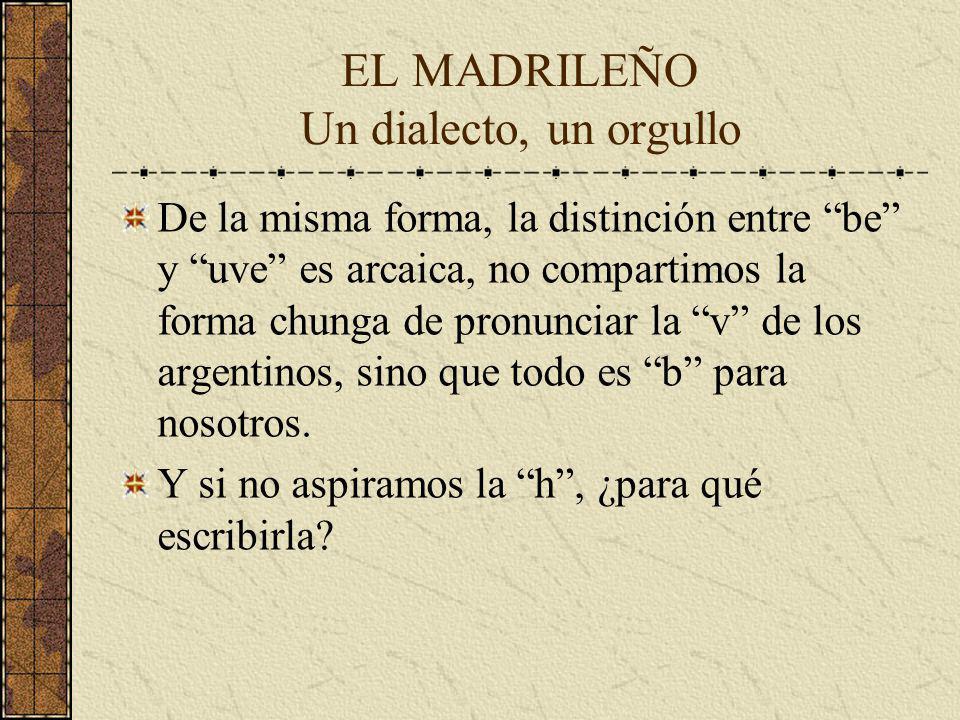 EL MADRILEÑO Un dialecto, un orgullo