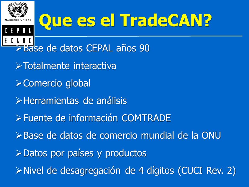 Que es el TradeCAN Base de datos CEPAL años 90 Totalmente interactiva