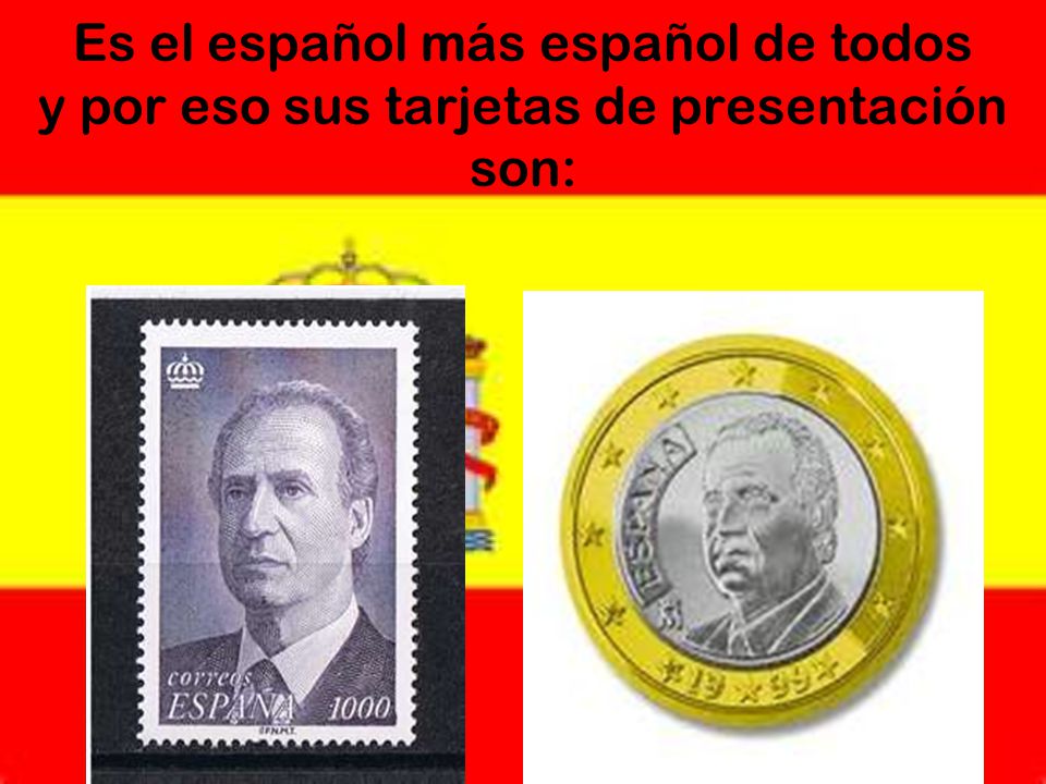 Es el español más español de todos y por eso sus tarjetas de presentación son: