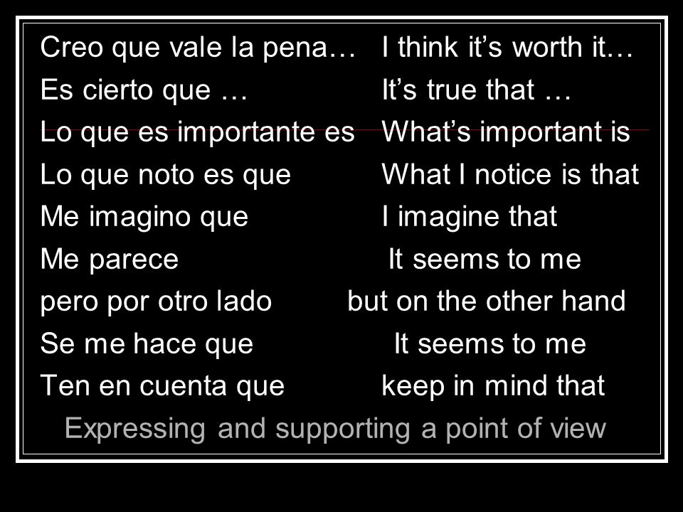 Creo que vale la pena… I think it’s worth it…