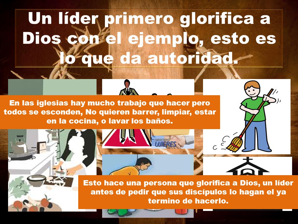 Un líder primero glorifica a Dios con el ejemplo, esto es lo que da autoridad.