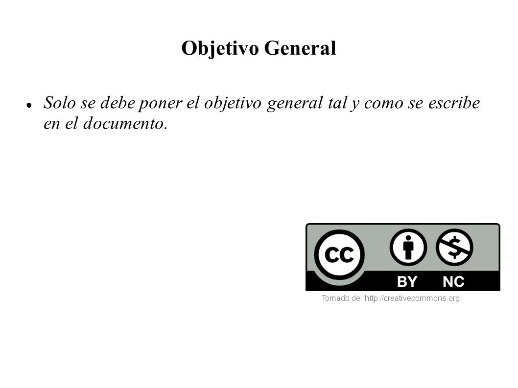 Objetivo General Solo se debe poner el objetivo general tal y como se escribe en el documento.