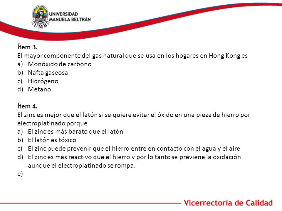 Ítem 3. El mayor componente del gas natural que se usa en los hogares en Hong Kong es. Monóxido de carbono.