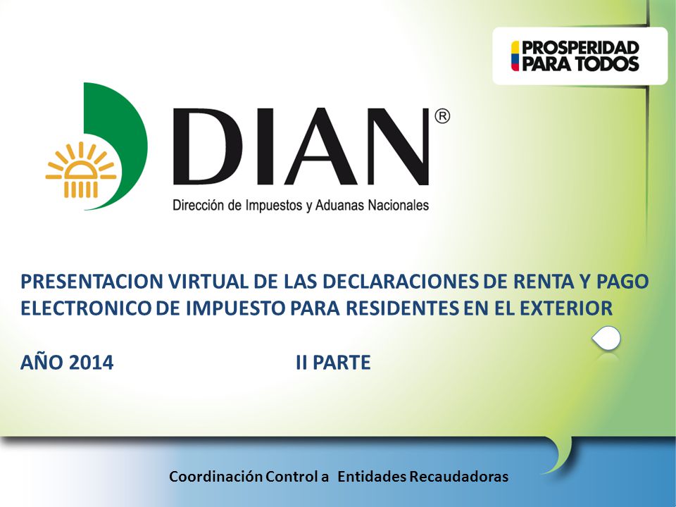 PRESENTACION VIRTUAL DE LAS DECLARACIONES DE RENTA Y PAGO ELECTRONICO DE IMPUESTO PARA RESIDENTES EN EL EXTERIOR