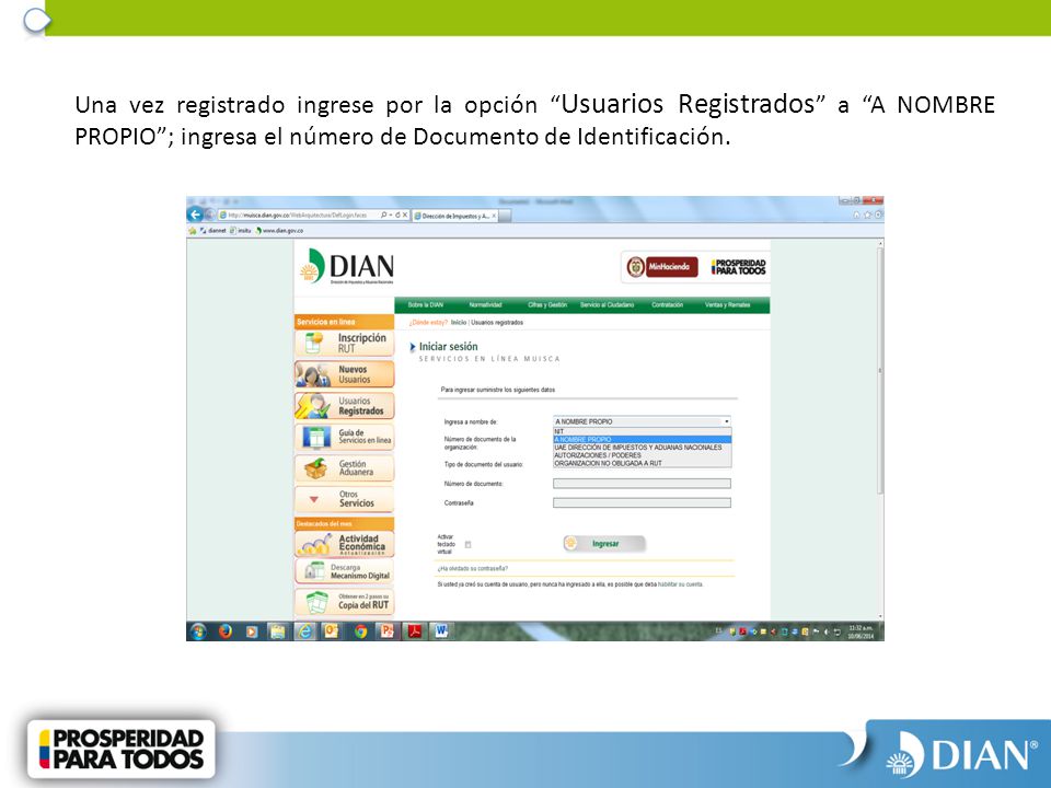 Una vez registrado ingrese por la opción Usuarios Registrados a A NOMBRE PROPIO ; ingresa el número de Documento de Identificación.