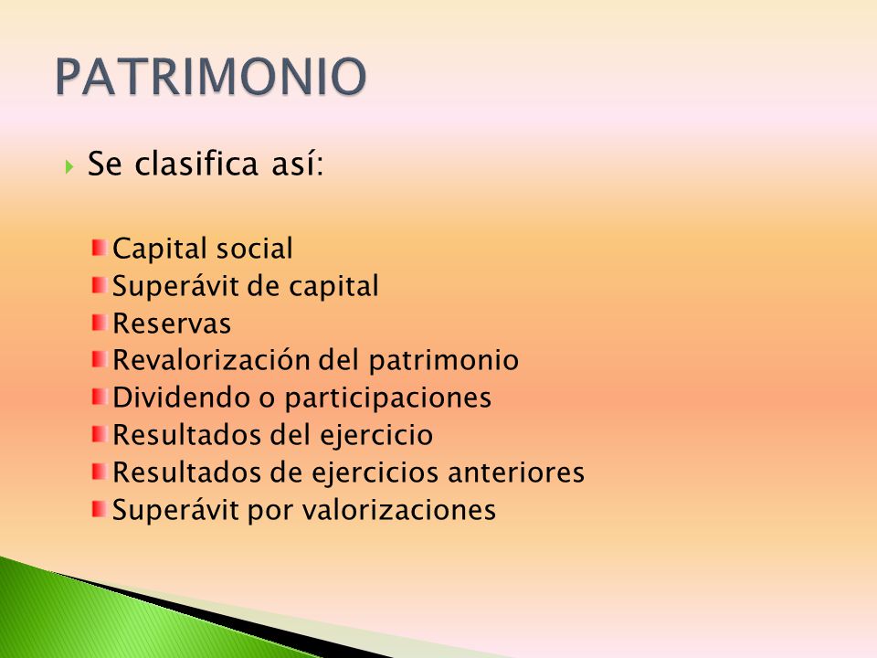 PATRIMONIO Se clasifica así: Capital social Superávit de capital