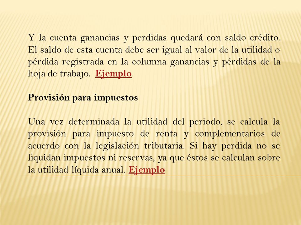 Y la cuenta ganancias y perdidas quedará con saldo crédito