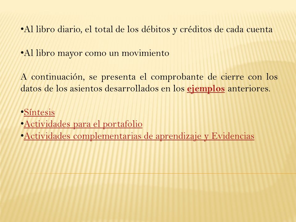 Al libro diario, el total de los débitos y créditos de cada cuenta
