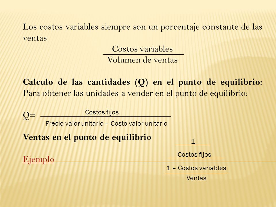 Los costos variables siempre son un porcentaje constante de las ventas