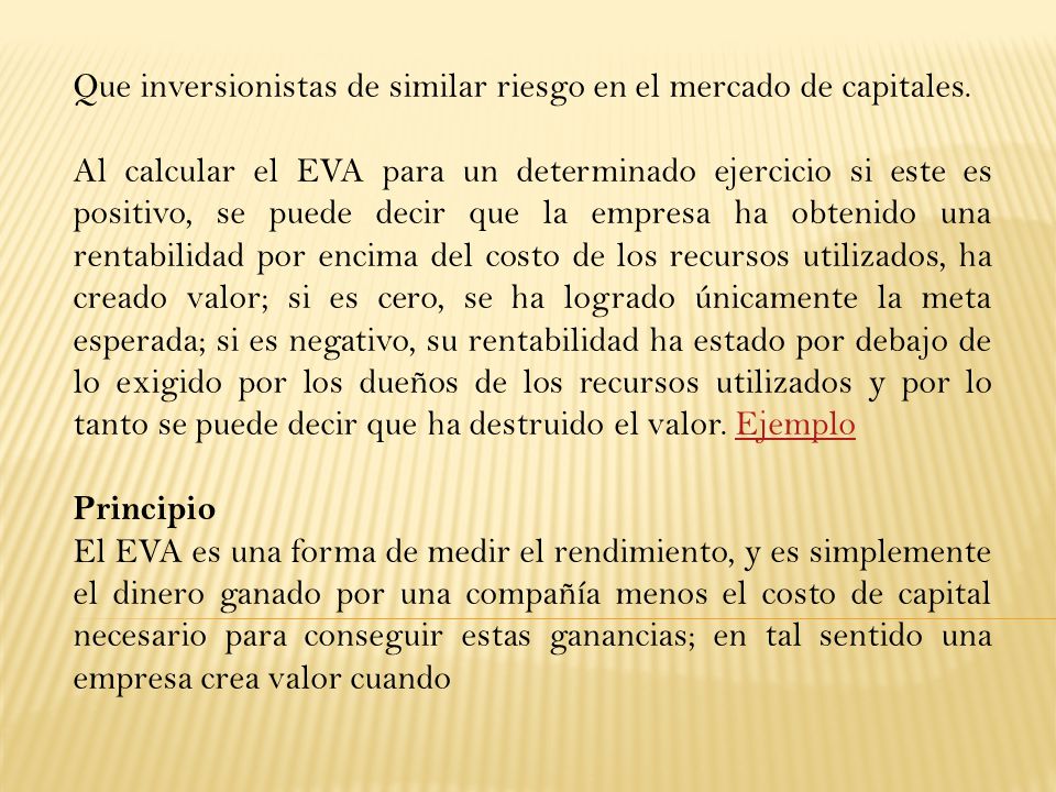Que inversionistas de similar riesgo en el mercado de capitales.