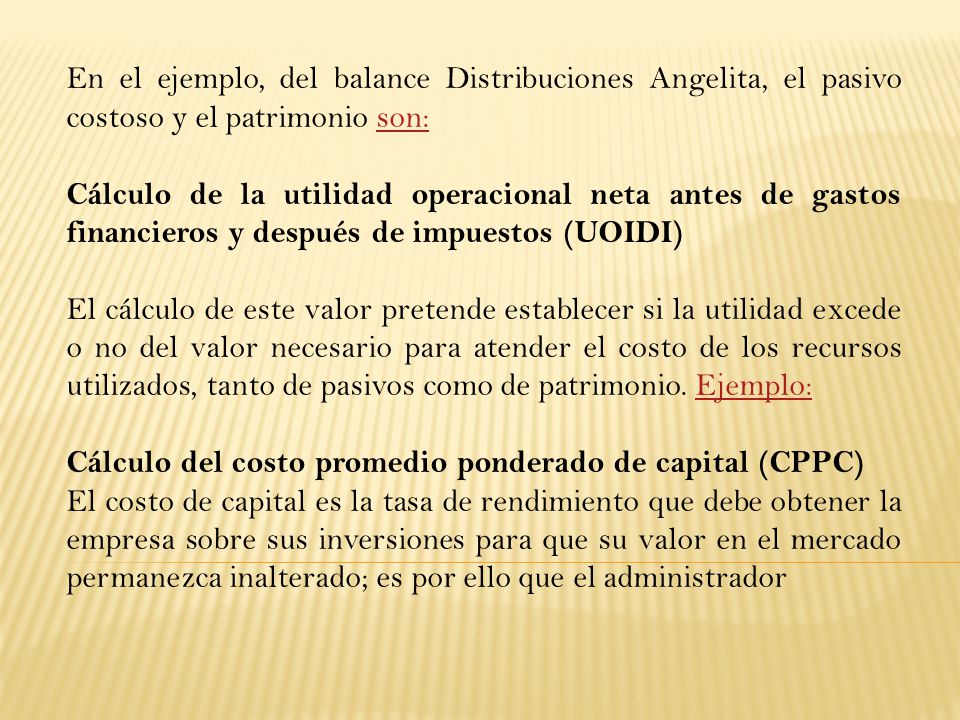 En el ejemplo, del balance Distribuciones Angelita, el pasivo costoso y el patrimonio son: