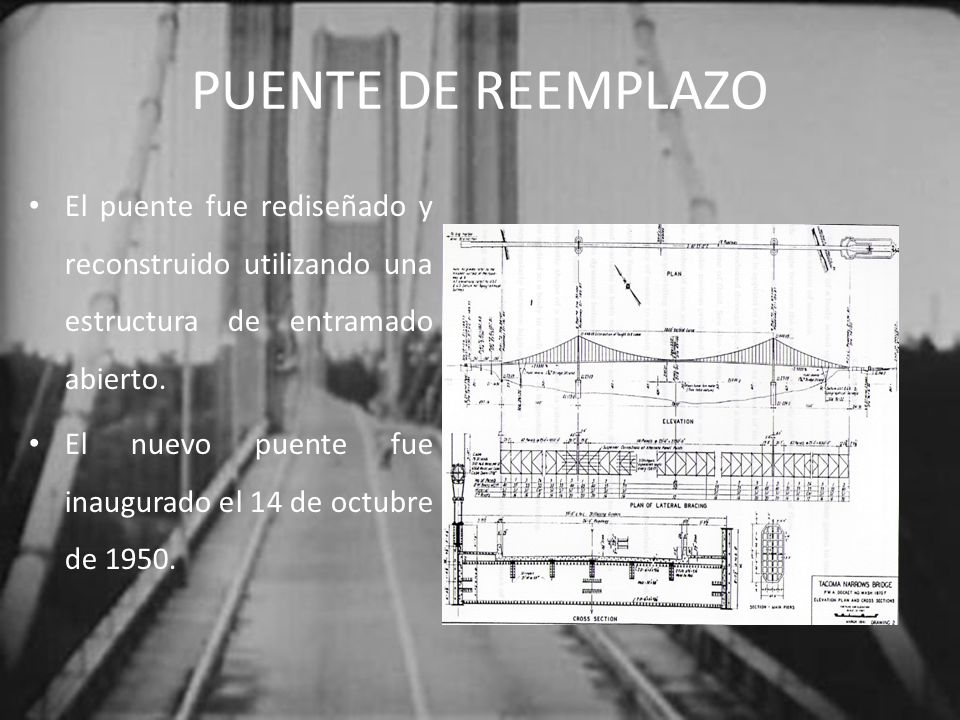 PUENTE DE REEMPLAZO El puente fue rediseñado y reconstruido utilizando una estructura de entramado abierto.