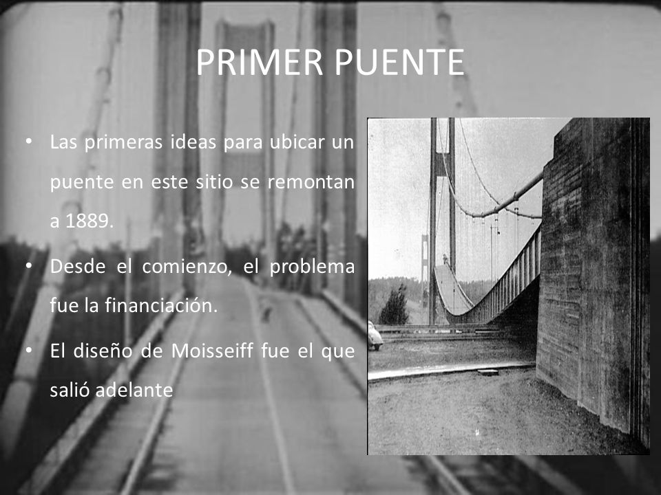 PRIMER PUENTE Las primeras ideas para ubicar un puente en este sitio se remontan a Desde el comienzo, el problema fue la financiación.