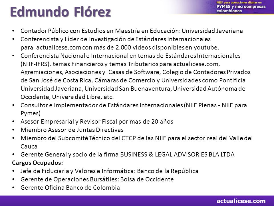 Edmundo Flórez Contador Público con Estudios en Maestría en Educación: Universidad Javeriana.