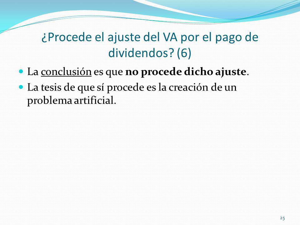 ¿Procede el ajuste del VA por el pago de dividendos (6)