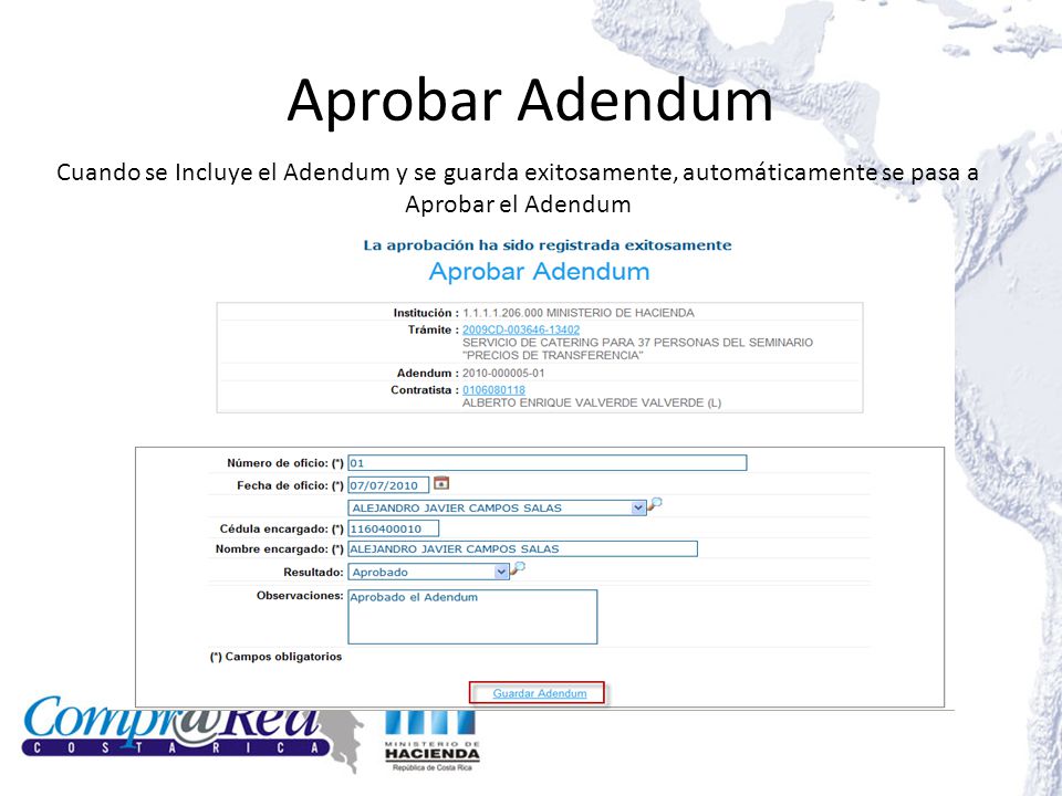 Aprobar Adendum Cuando se Incluye el Adendum y se guarda exitosamente, automáticamente se pasa a Aprobar el Adendum.