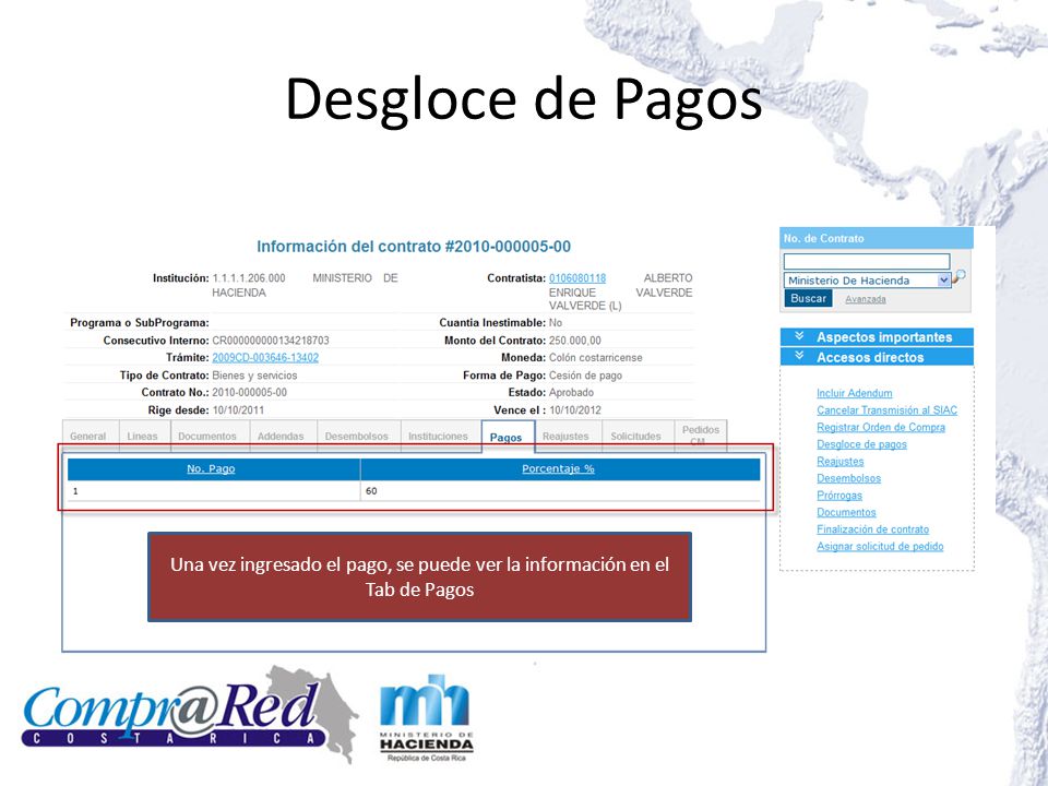Desgloce de Pagos Una vez ingresado el pago, se puede ver la información en el Tab de Pagos