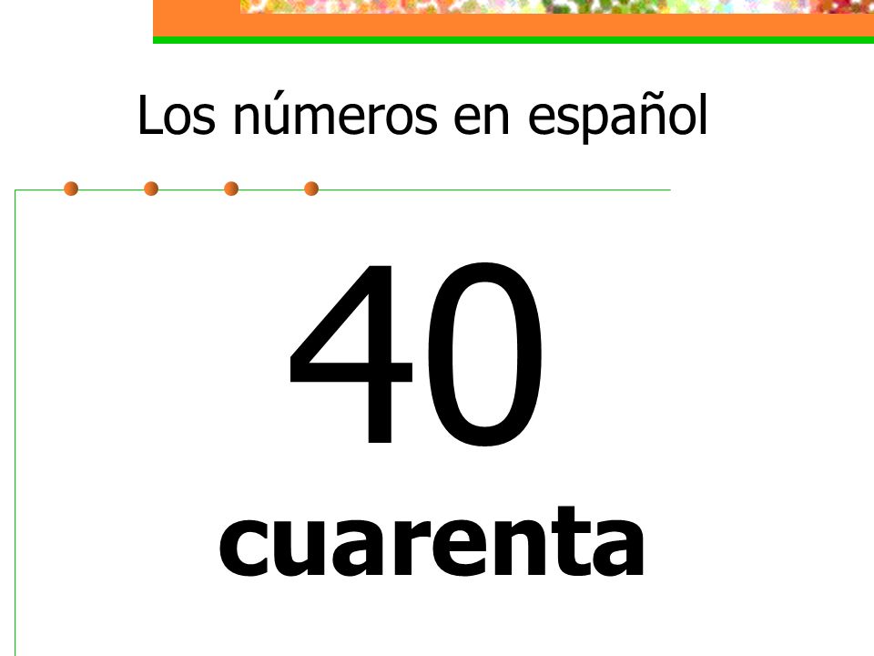 Los números en español 40 cuarenta