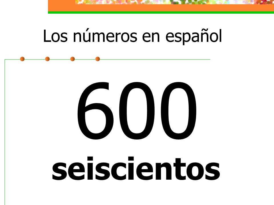 Los números en español 600 seiscientos