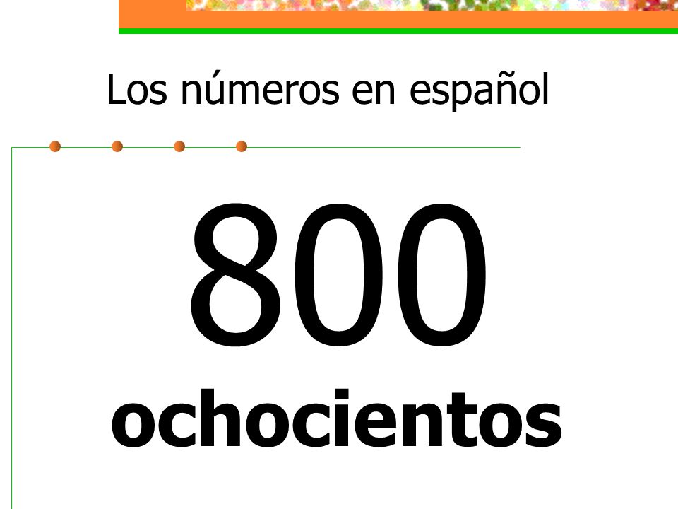 Los números en español 800 ochocientos