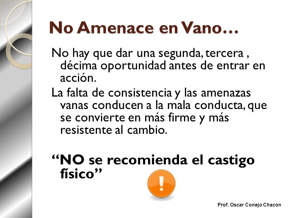 No Amenace en Vano… NO se recomienda el castigo físico