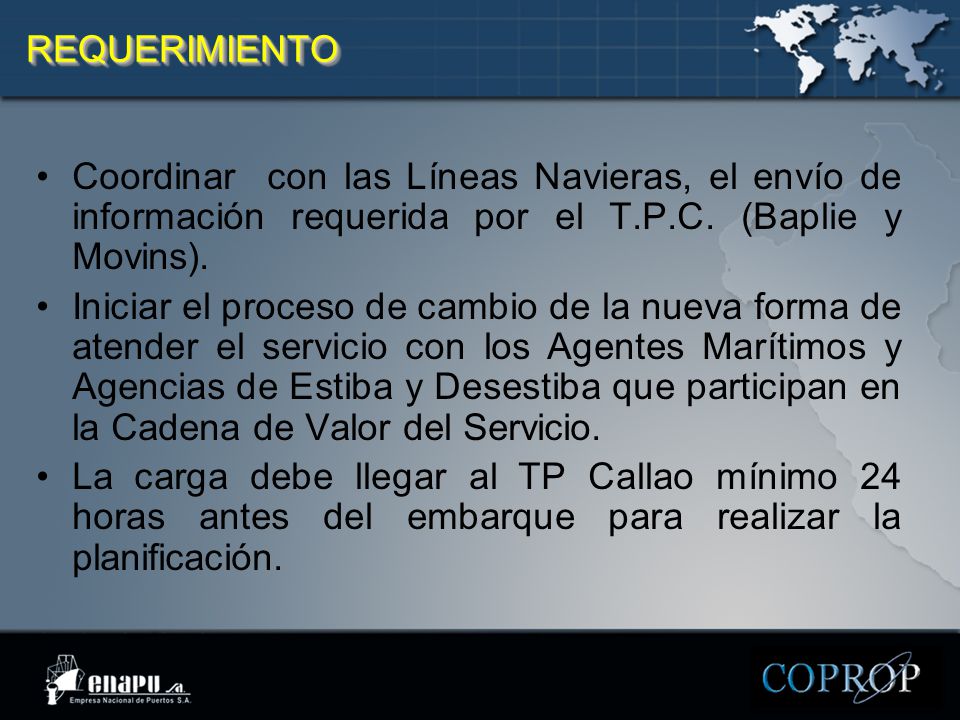 REQUERIMIENTO Coordinar con las Líneas Navieras, el envío de información requerida por el T.P.C. (Baplie y Movins).