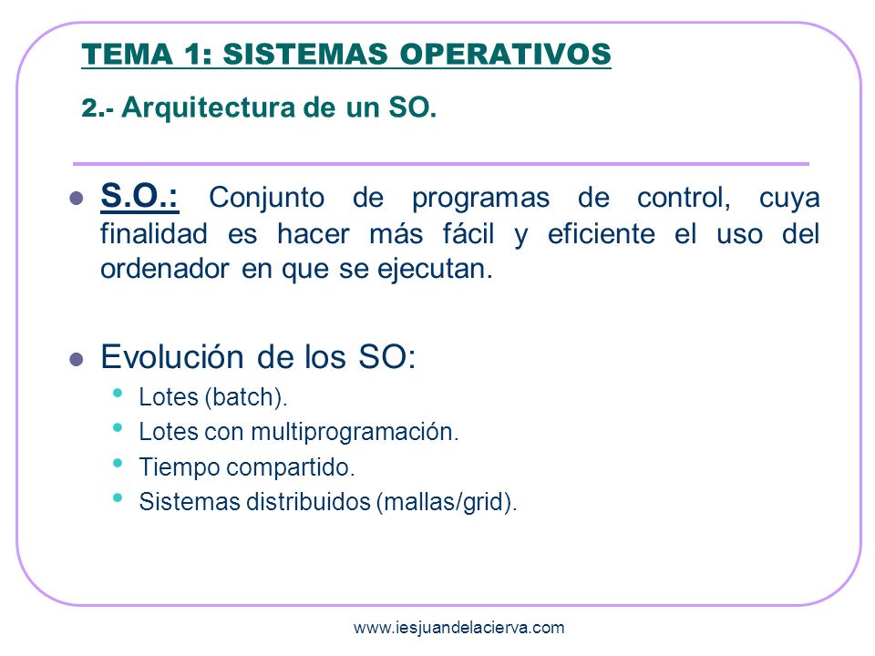 TEMA 1: SISTEMAS OPERATIVOS 2.- Arquitectura de un SO.