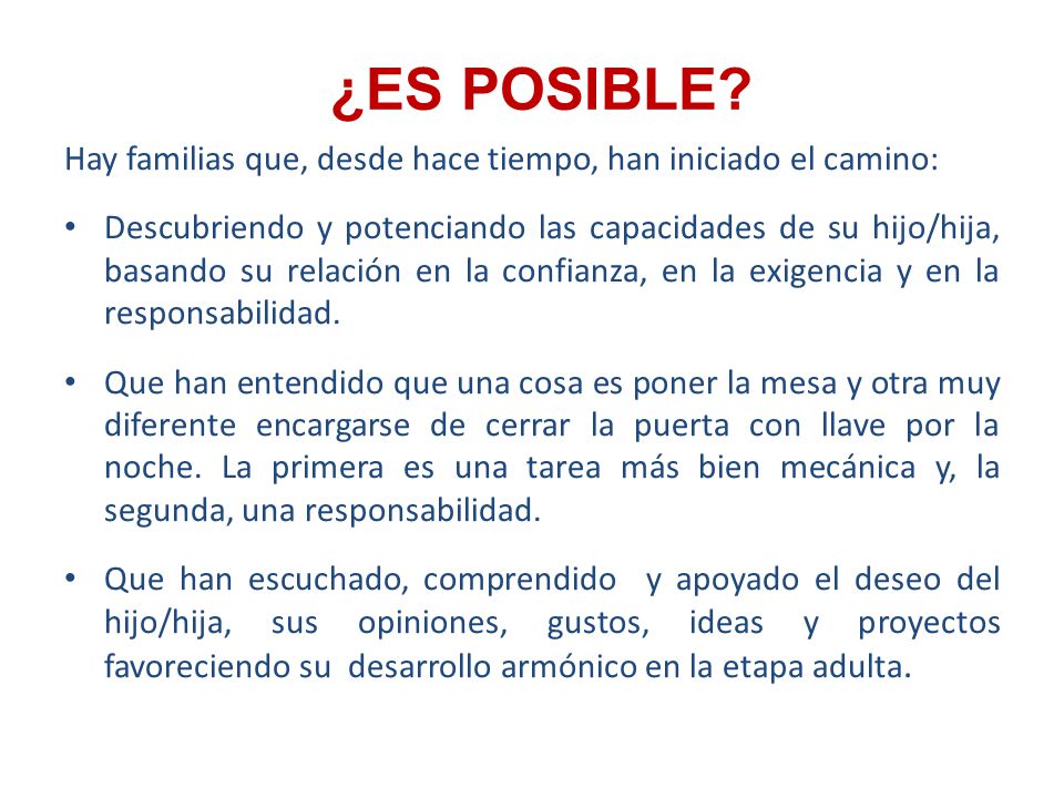 ¿ES POSIBLE Hay familias que, desde hace tiempo, han iniciado el camino: