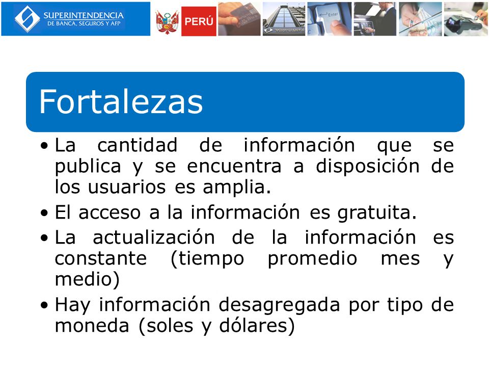 Fortalezas La cantidad de información que se publica y se encuentra a disposición de los usuarios es amplia.