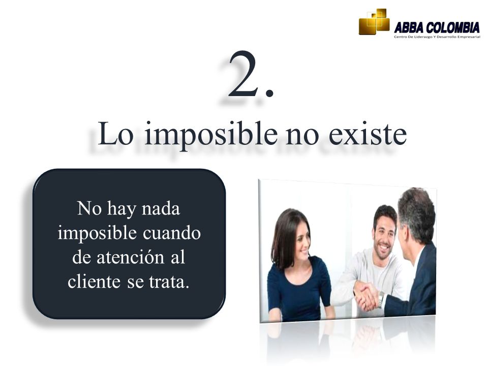 No hay nada imposible cuando de atención al cliente se trata.