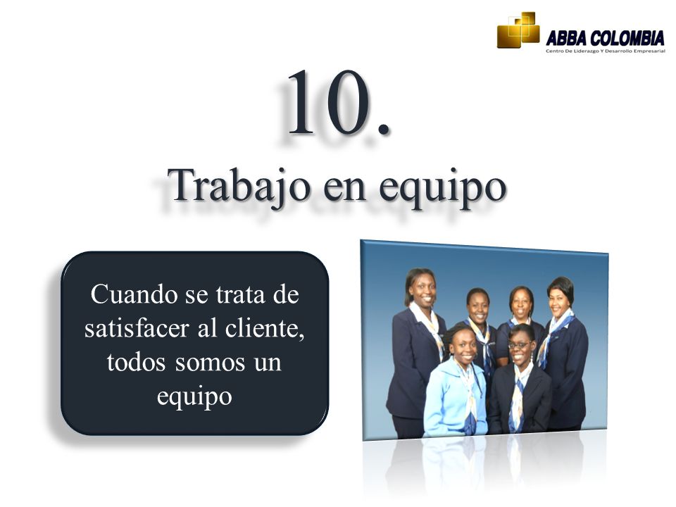 Cuando se trata de satisfacer al cliente, todos somos un equipo